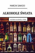 Okładka - Alkohole świata - Marcin Sawicki