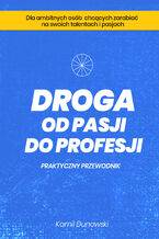 Okładka - Droga od pasji do profesji - Kamil Dunowski