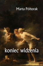 Okładka - koniec widzenia - Marta Półtorak