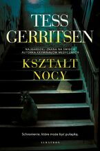 Okładka - KSZTAŁT NOCY - Tess Gerritsen