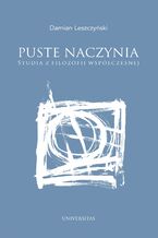 Okładka - Puste naczynia. Studia z filozofii współczesnej - Damian Leszczyński