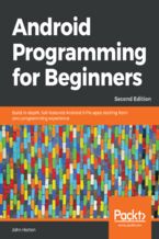 Okładka - Android Programming for Beginners. Build in-depth, full-featured Android 9 Pie apps starting from zero programming experience - Second Edition - John Horton