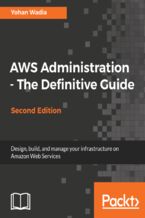 Okadka ksiki AWS Administration - The Definitive Guide. Design, build, and manage your infrastructure on Amazon Web Services - Second Edition