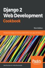Okładka - Django 2 Web Development Cookbook. 100 practical recipes on building scalable Python web apps with Django 2 - Third Edition - Jake Kronika, Aidas Bendoraitis