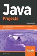 Okładka - Java Projects. Learn the fundamentals of Java 11 programming by building industry grade practical projects - Second Edition - Peter Verhas