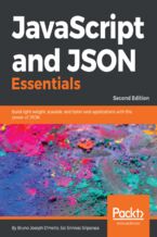 Okładka - JavaScript and JSON Essentials. Build light weight, scalable, and faster web applications with the power of JSON - Second Edition - Bruno Joseph D'mello, Sai S Sriparasa