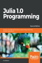 Okadka ksiki Julia 1.0 Programming. Dynamic and high-performance programming to build fast scientific applications - Second Edition