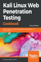 Okładka - Kali Linux Web Penetration Testing Cookbook. Identify, exploit, and prevent web application vulnerabilities with Kali Linux 2018.x - Second Edition - Gilberto Najera-Gutierrez