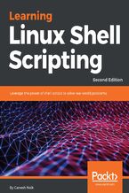 Okadka ksiki Learning Linux Shell Scripting. Leverage the power of shell scripts to solve real-world problems - Second Edition