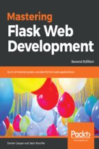 Okładka - Mastering Flask Web Development. Build enterprise-grade, scalable Python web applications - Second Edition - Daniel Gaspar, Jack Stouffer
