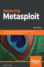 Okładka książki Mastering Metasploit. Take your penetration testing and IT security skills to a whole new level with the secrets of Metasploit - Third Edition