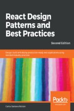 Okładka - React Design Patterns and Best Practices. Design, build and deploy production-ready web applications using standard industry practices - Second Edition - Carlos Santana Roldán