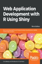 Web Application Development with R Using Shiny. Build stunning graphics and interactive data visualizations to deliver cutting-edge analytics - Third Edition