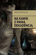 Okadka ksiki Nakawie zPani Dekadencj