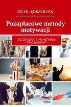 Okładka - Pozapłacowe metody motywacji - Jacek Jędrzejczak