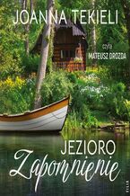 Okładka - Jezioro Zapomnienie - Joanna Tekieli