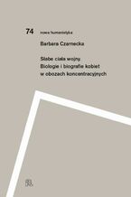 Okładka - Słabe ciała wojny - Barbara Czarnecka