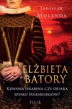 Okładka - Elżbieta Batory - Jarosław Molenda