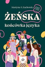 Okładka - Żeńska końcówka języka - Martyna F. Zachorska