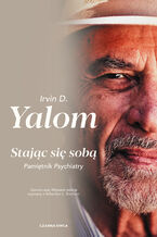 Okładka - Stając się sobą. Pamiętnik psychiatry - Irvin D. Yalom