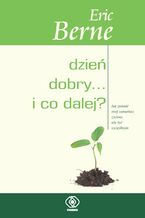 Okładka - Dzień dobry i co dalej - Eric Berne