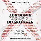 Zbrodnie prawie doskonałe. Policyjne Archiwum X