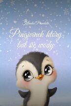 Okładka - Pingwinek który bał się wody - Klaudia Prandota