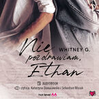 Okładka - Nie pozdrawiam, Ethan - Whitney G.