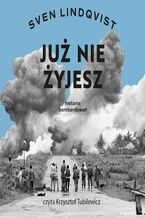 Okładka - Już nie żyjesz. Historia bombardowań - Sven Lindqvist