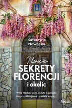 Okadka ksiki Nowe sekrety Florencji i okolic