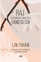 Okładka - Raj pierwszej miłości Fang Si-chi - Yihan Lin