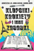 Okładka - Klopsiki, krokiety i inne zagadki - Agnieszka Lis, Anna Kasiuk, Hanna Greń