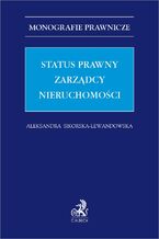 Okadka ksiki Status prawny zarzdcy nieruchomoci