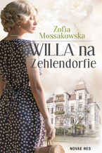 Okładka - Willa na Zehlendorfie - Zofia Mossakowska