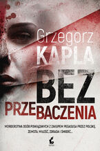 Okładka - Bez przebaczenia - Grzegorz Kapla