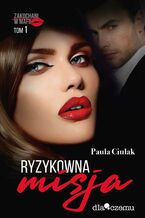 Okładka - Ryzykowna misja - Paula Ciulak