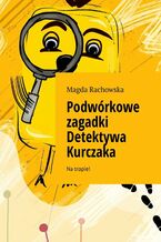 Podwórkowe zagadki Detektywa Kurczaka