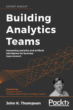 Okładka - Building Analytics Teams. Harnessing analytics and artificial intelligence for business improvement - John K. Thompson, Douglas B. Laney