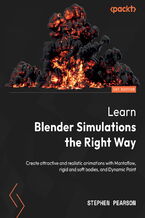 Learn Blender Simulations the Right Way. Create attractive and realistic animations with Mantaflow, rigid and soft bodies, and Dynamic Paint