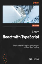 Okładka - Learn React with TypeScript. A beginner's guide to reactive web development with React 18 and TypeScript - Second Edition - Carl Rippon