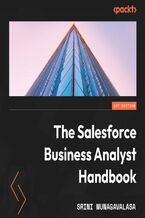 Okadka ksiki The Salesforce Business Analyst Handbook. Proven business analysis techniques and processes for a superior user experience and adoption
