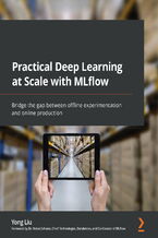 Practical Deep Learning at Scale with MLflow. Bridge the gap between offline experimentation and online production