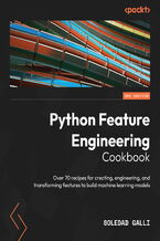 Okładka - Python Feature Engineering Cookbook. Over 70 recipes for creating, engineering, and transforming features to build machine learning models - Second Edition - Soledad Galli