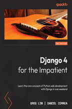 Okładka - Django 4 for the Impatient. Learn the core concepts of Python web development with Django in one weekend - Greg Lim, Daniel Correa