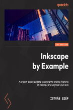 Inkscape by Example. A project-based guide to exploring the endless features of Inkscape and upgrading your skills