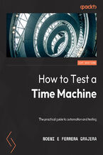 How to Test a Time Machine. A practical guide to test architecture and automation