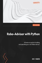 Robo-Advisor with Python. A hands-on guide to building and operating your own Robo-advisor