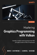 Mastering Graphics Programming with Vulkan. Develop a modern rendering engine from first principles to state-of-the-art techniques