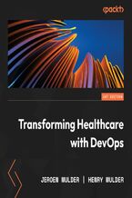 Okadka ksiki Transforming Healthcare with DevOps. A practical DevOps4Care guide to embracing the complexity of digital transformation