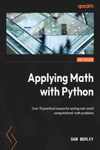 Applying Math with Python. Over 70 practical recipes for solving real-world computational math problems - Second Edition